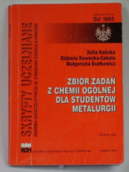 Kalicka Z., Kawecka-Cebula E.,   - Zbiór zadań z chemii ogólnej dla studentów metalurgii