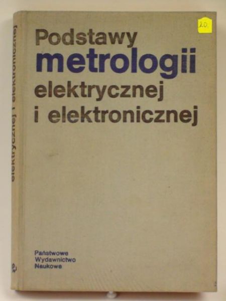 Jellonek A.,   - Podstawy metrologii elektrycznej i elektronicznej