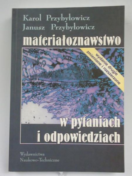 Przybyłowcz    - Materałoznawstwo w pytanach  odpowedzach