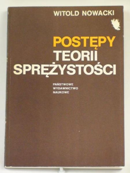 Nowacki Witold - Postępy teorii sprężystości