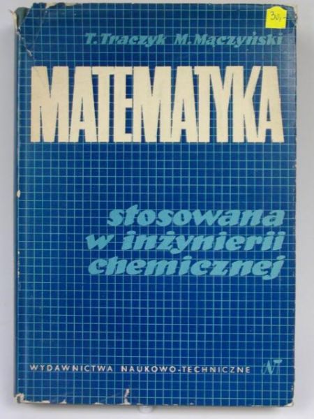 Traczyk T.,   - Matematyka stosowana w inżynierii chemicznej