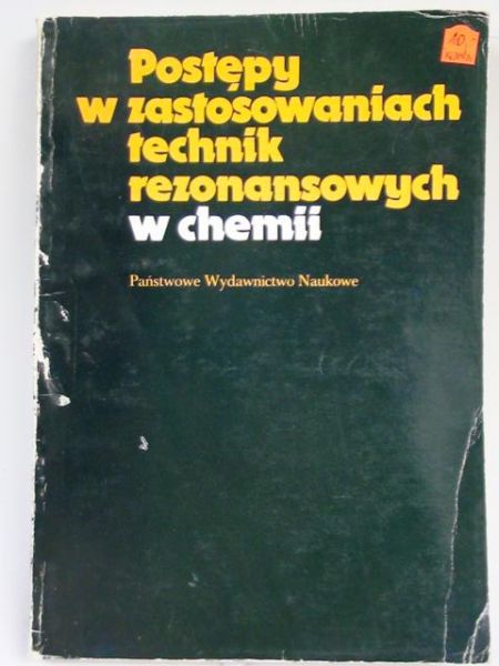 Sobczyk Lucjan (red.) - Postępy w zastosowaniach technik rezonansowych w chemii