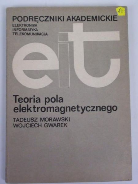 Morawski Tadeusz,   - Teoria pola elektromagnetycznego