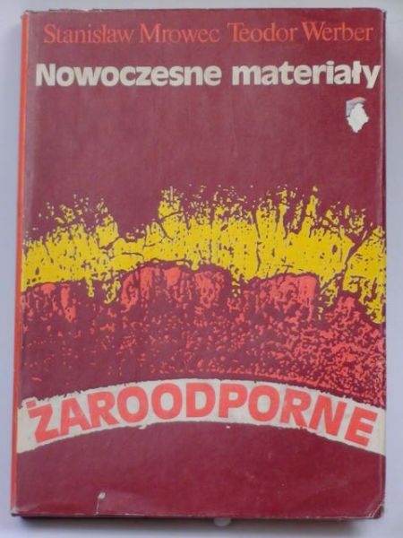 Mrowec Stanisław,   - Nowoczesne materiały żaroodporne