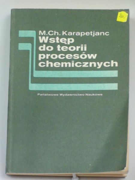 Karapetjanc M. Ch. - Wstęp do teorii procesów chemicznych