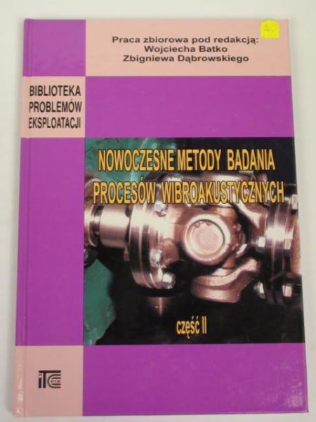 Batko W., Dąbrowski Z. - Nowoczesne metody badania procesów wibroakustycznych