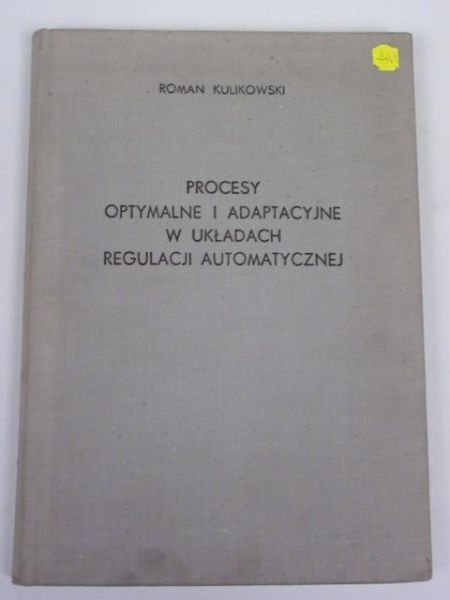 Procesy optymalne i adaptacyjne w układach regulacji automatycznej