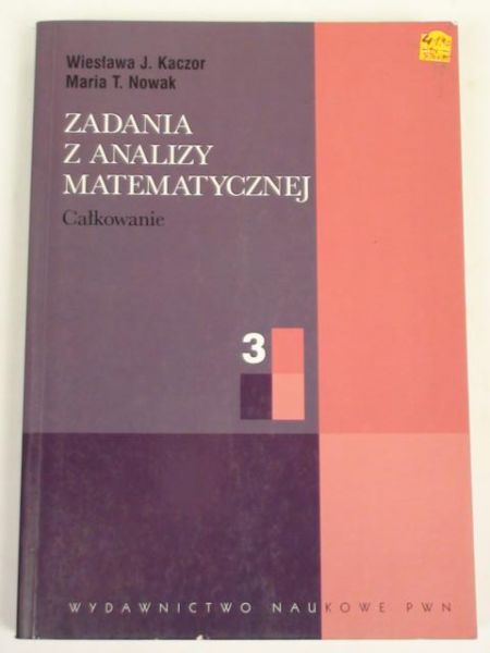 Kaczor Wiesława J.,    - Zadania z analizy matematycznej, t. III