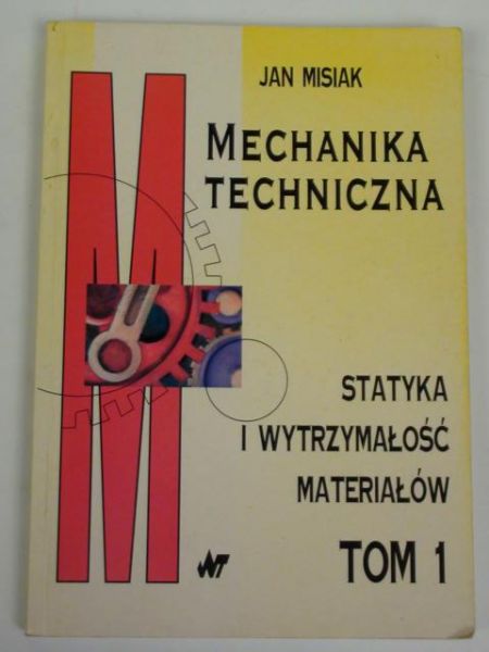 Mechanika techniczna, t. I