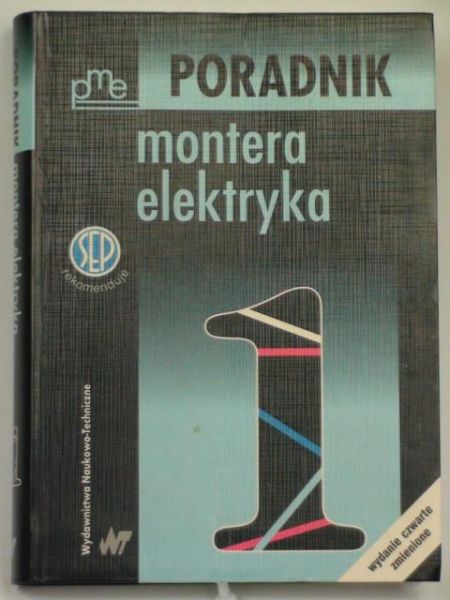 Poradnik montera elektryka. Tom 1.