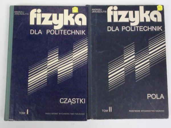 Januszajtis Andrzej - Fizyka dla politechnik, t. I-II