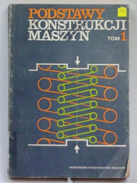 Podstawy konstrukcji maszyn, t. I
