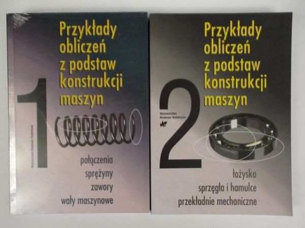 A. - Przykłady obliczeń z podstaw konstrukcji maszyn Tom I-II '