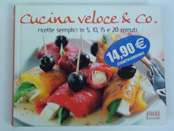 Cucina veloce, ricette semplici in 5, 19, 15 e 20 minuti