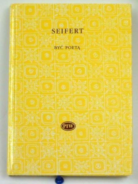 Seifert Jaroslav - Być poetą. Wybór liryków