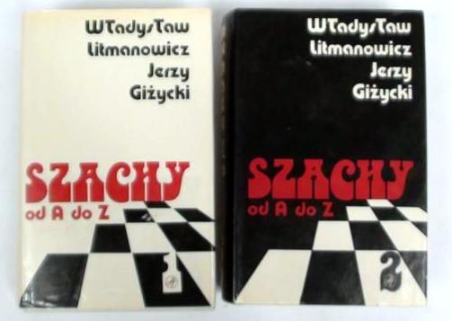 Litmanowicz W.,   - Szachy od A do Z. T. I-II