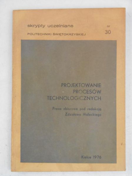 Projektowanie procesów technologicznych, nr 30