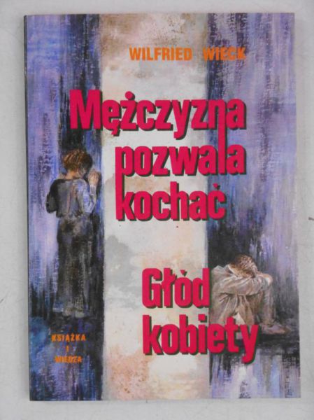 Mężczyzna pozwala kochać. Głód kobiety