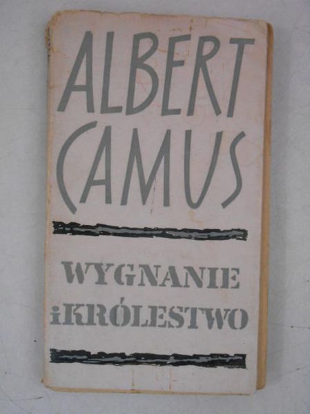Camus Albert - Wygnanie i królestwo