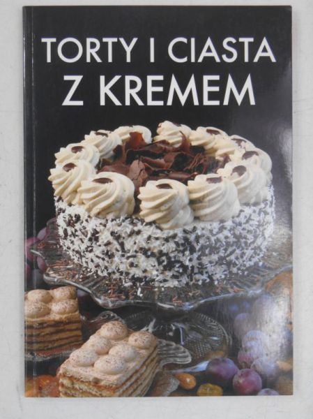 Dutkiewicz Mieczysław (tł.) - Torty i ciasta z kremem