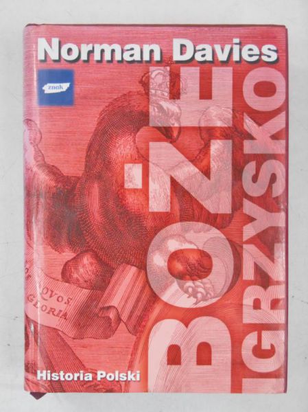 Davies Norman - Boże igrzysko. Historia Polski
