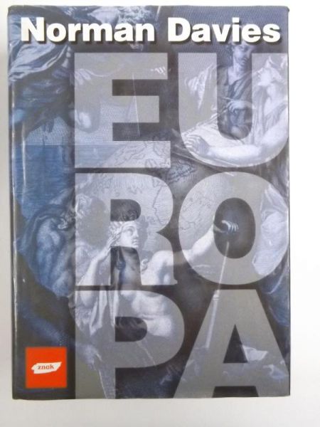 Davies Norman - Europa. Rozprawa historyka z historią
