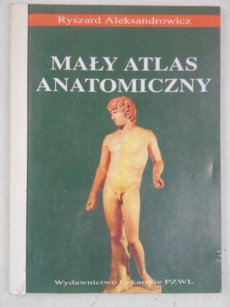 Aleksandrowicz Ryszard - Mały atlas anatomiczny