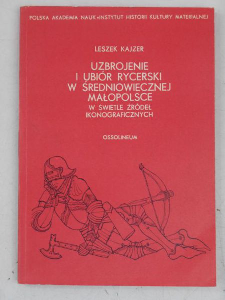 Uzbrojenie i ubiór rycerski w średniowiecznej małopolsce
