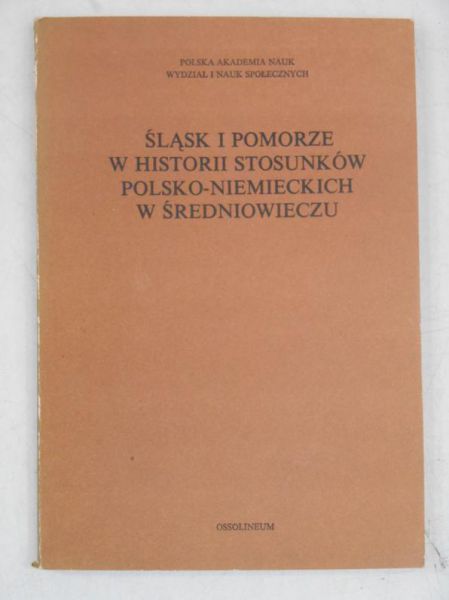 Biskup Marian - Śląsk i Pomorze w historii stosunków polsko-niemieckich w średniowieczu