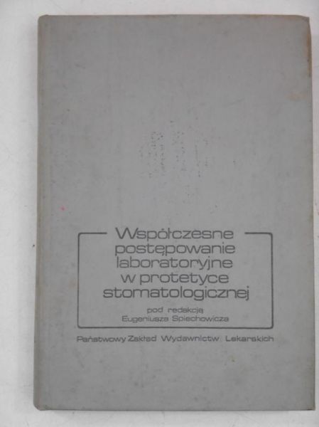 Współczesne postępowanie laboratoryjne w protetyce stomatologicznej