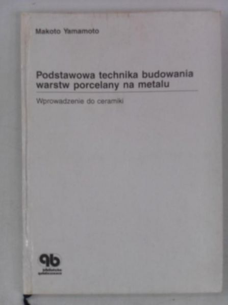 Podstawowa technika budowania warstw porcelany na metalu