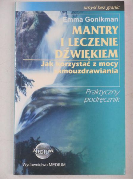 Mantry i leczenie dźwiękiem. Jak korzystać z pomocy samouzdrawiania