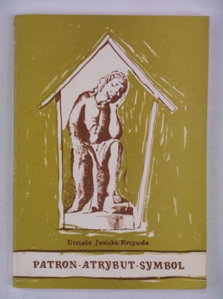 Janicka-Krzywda Urszula - Patron-Atrybut-Symbol