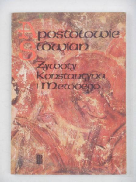 Apostołowie Słowian. Żywoty Konstantyna i Metodego