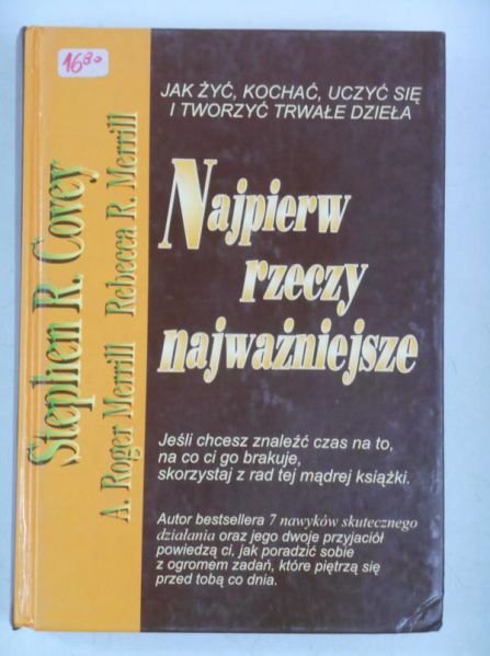 Covey Stephen R. - Najpierw rzeczy najważniejsze