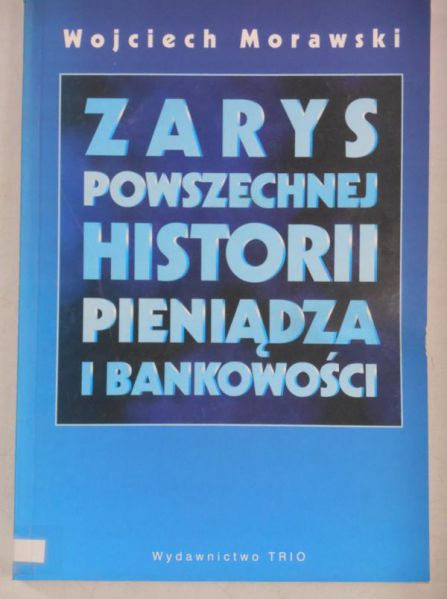 Zarys powszechnej historii pieniądza i bankowości