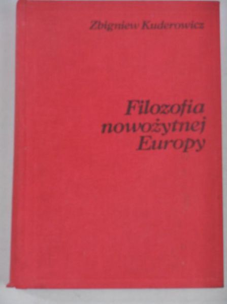 Kuderowicz Zbigniew - Filozofia nowożytnej Europy
