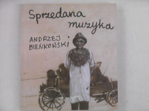 Bieńkowski Andrzej - Sprzedana muzyka