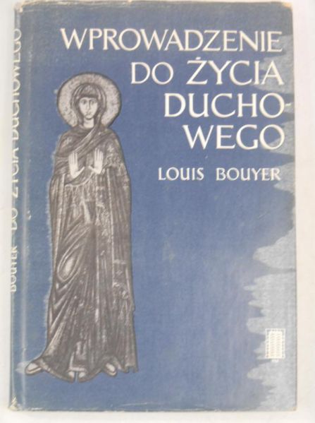 Bouyer Louis - Wprowadzenie do życia duchowego