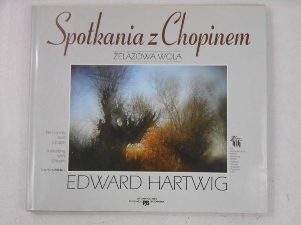 Hartwig Edward - Spotkania z Chopinem. Żelazowa Wola
