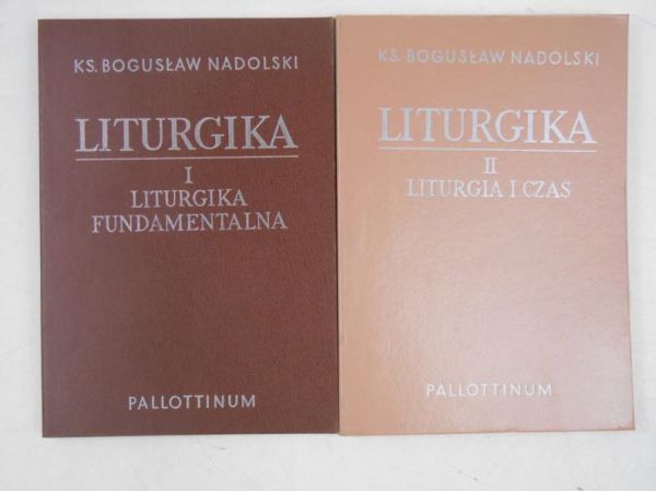 Nadolski Bogusław - Liturgika, Tom I-II
