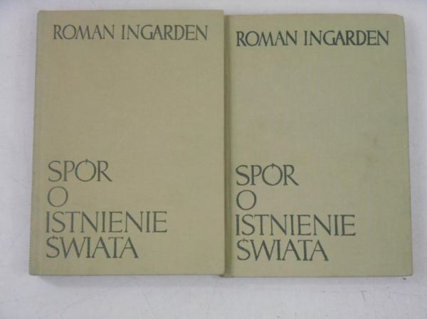 Ingarden Roman - Spór o istnienie świata, Tom II, Część I-II