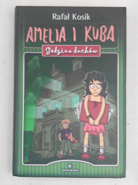 Kosik Rafał - Amelia i Kuba. Godzina duchów