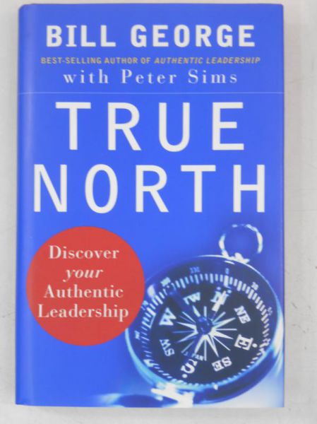 True North: Discover Your Authentic Leadership