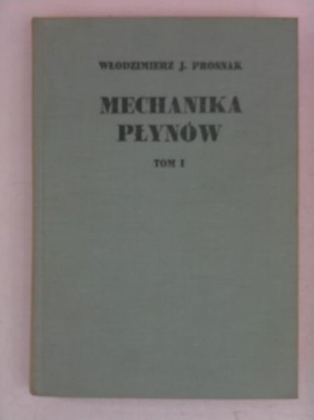 Mechanika płynów, Tom I