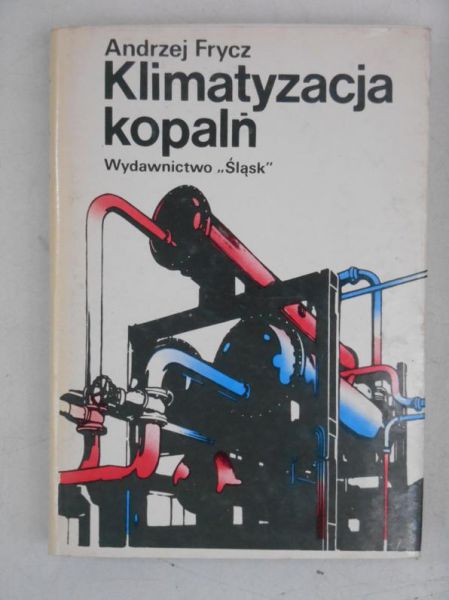 Frycz Andrzej - Klimatyzacja kopalń