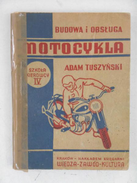 Tuszyński Adam - Budowa i obsługa motocykla