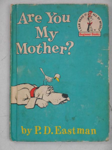. - Are you My Mother?