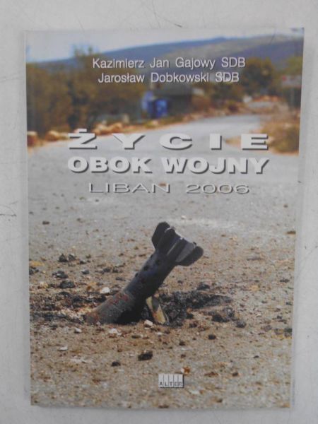 Gajowy Kazimierz - Życie obok wojny Liban 2006