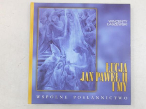 Łucja, Jan Paweł II i my